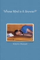 Whose Mind is it Anyway? 1365215202 Book Cover