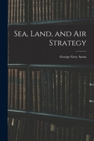 Sea, Land, and Air Strategy 1016662300 Book Cover
