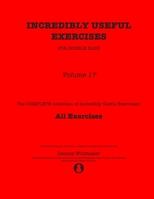 Incredibly Useful Exercises for Double Bass: Volume 17 - All Exercises B0875XD2RQ Book Cover