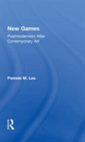 New Games: Postmodernism After Contemporary Art 0415988802 Book Cover