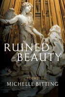 Ruined Beauty : Poems 1964295157 Book Cover