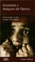 Ansiedad y Ataques de Pánico - Cómo Confiar en Dios Cuando Tienes Miedo 1944839755 Book Cover