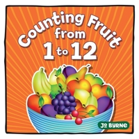 Counting Fruit from 1 to 12: A easy learning book for toddlers aged 2 to 4 - perfect for bedtime reading B0898ZZWC6 Book Cover