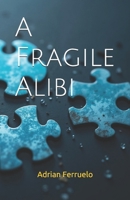 A Fragile Alibi B0F1G9KW9G Book Cover