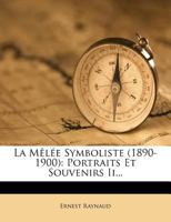 La M�l�e Symboliste: Portraits Et Souvenirs; Tome 2 1273357108 Book Cover