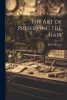 The Art of Preserving the Hair 1022101129 Book Cover