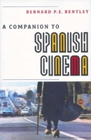 A Companion to Spanish Cinema (Monografías A) 1855661764 Book Cover