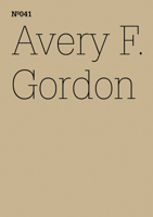 Avery F. Gordon: Notes for the Workhouse: 100 Notes, 100 Thoughts: Documenta Series 041 3775728902 Book Cover