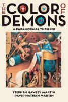 The Color of Demons: A Paranormal Thriller 1523397942 Book Cover