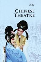 Chinese Theater: Happiness and Sorrows on the Stage 0521186668 Book Cover