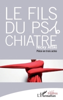 Le fils du psychiatre: Pièce en trois actes 2343001103 Book Cover