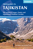 Trekking in Tajikistan: The Northern Ranges, Pamirs and Afganistan's Wakhan Corridor 1852849460 Book Cover