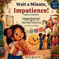 Wait a Minute, Impatience!: A Book About Taking Turns and Big Feelings (The Social-Emotional Little Monsters) B0GWFC5WKW Book Cover