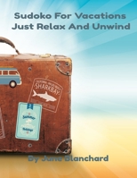 Sudoko For Vacations: Just Relax And Unwind 1686477090 Book Cover