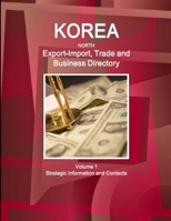 Korea North Export-Import, Trade and Business Directory Volume 1 Strategic Information and Contacts 1433027836 Book Cover