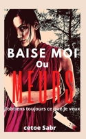 BAISE MOI OU MEURS B0B8Y4Y7SY Book Cover