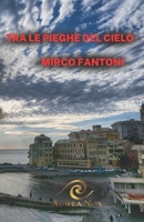 Tra le pieghe del cielo: Storia di un genovese (Italian Edition) B0CGLH8WHD Book Cover