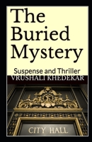 The Buried Mystery: Suspense and Thriller 1534998470 Book Cover