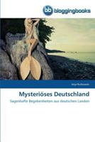 Mysterioses Deutschland 3841773567 Book Cover