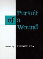 Pursuit of a Wound: POEMS (Illinois Poetry Series) 0252068173 Book Cover