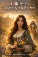 Cildrine - la guérisseuse du Roi -Soleil (French Edition) B0GF6CXMNF Book Cover