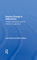 Regime Change in Afghanistan: Foreign Intervention and the Politics of Legitimacy 0367285428 Book Cover