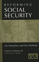 Reforming Social Security: For Ourselves and Our Posterity