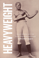Heavyweight: Black Boxers and the Fight for Representation B0F41KC97N Book Cover