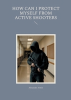 How can I protect myself from active shooters 3819212752 Book Cover