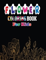 Flower Coloring Book for Kids: Kids Coloring Book Featuring Beautiful Flower Designs for Stress Relief and Relaxation B08NF1NM7Y Book Cover