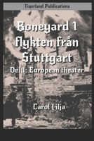 Boneyard del 1 -Flykten från Stuttgart: Del 1 - European Theater B09RGYCZ5N Book Cover