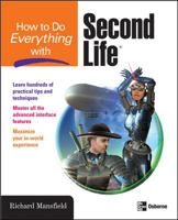 How to Do Everything with Second Life® 0071497897 Book Cover