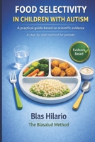 food selectivity in CHILDREN WITH AUTISM: PRACTICAL GUIDE Structured step-by-step approach for parents B0GZKG48WD Book Cover