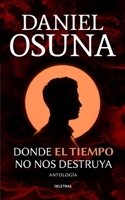 Donde el tiempo no nos destruya 1717178499 Book Cover