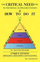 The Critical Need For Nutritional Supplementation & How To Do It 1475012527 Book Cover