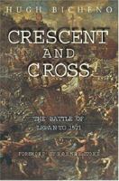 Crescent and Cross: The Battle of Lepanto 1571 0304363197 Book Cover