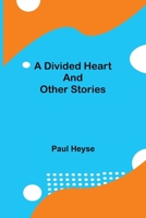 A Divided Heart and Other Stories 151190853X Book Cover
