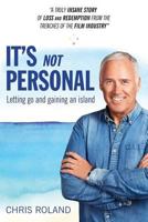 It's Not Personal : Letting Go and Gaining an Island 1983344753 Book Cover