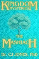 Kingdom Mysteries: The Mashiach 1967411069 Book Cover