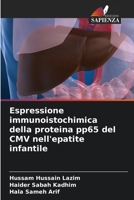 Espressione immunoistochimica della proteina pp65 del CMV nell'epatite infantile (Italian Edition) 6208840570 Book Cover