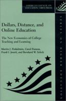Dollars, Distance, And Online Education: The New Economics Of College Teaching And Learning (American Council on Education Oryx Press Series on Higher Education) 1573563951 Book Cover