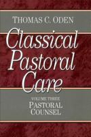 Classical Pastoral Care: Pastoral Counsel (Vol. 3 Classical Pastoral Care Series) 0801067650 Book Cover