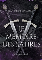 Le Mémoire des Satires: Coups de canifs (French Edition) 2322663891 Book Cover