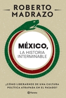 México: La historia interminable 6070776097 Book Cover