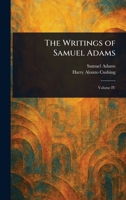 The Writings of Samuel Adams 1023042983 Book Cover