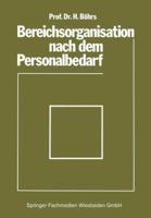 Bereichsorganisation Nach Dem Personalbedarf: Mit Beispielen Analytischer Personalbedarfsermittlung in Industriebetrieben 3409311173 Book Cover