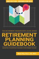 Retirement Planning Guidebook: Navigating the Important Decisions for Retirement Success 194564009X Book Cover
