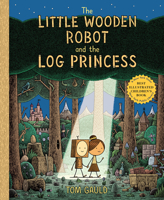 The Little Wooden Robot and the Log Princess 0823446980 Book Cover