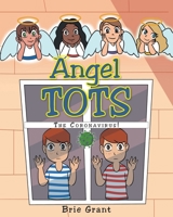 Angel Tots: The Coronavirus! 1098067622 Book Cover