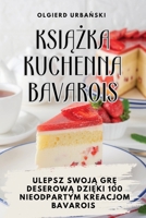 Ksi&#260;&#379;ka Kuchenna Bavarois 1836234805 Book Cover